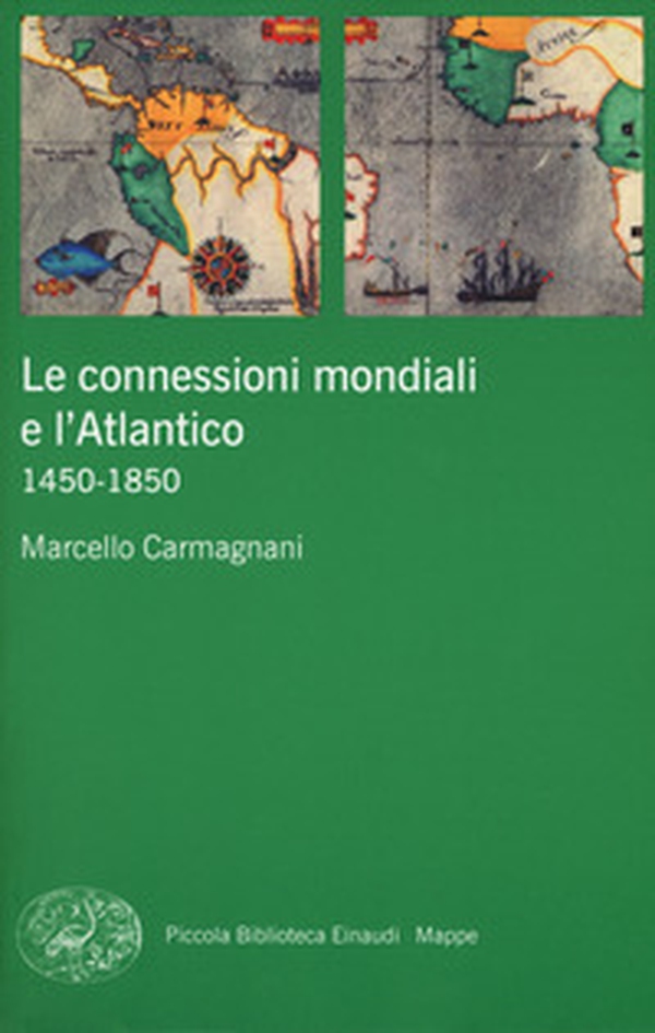Le connessioni mondiali e l'Atlantico 1450-1850 - Librerie.coop Le connessioni mondiali e l'Atlantico 1450-1850 - Librerie.coop