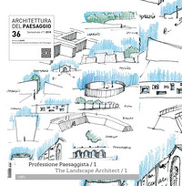 Architettura del paesaggio. Rivista semestrale dell'AIAPP Associazione Italiana di Architettura del Paesaggio. Ediz. italiana e inglese - Librerie.coop Architettura del paesaggio. Rivista semestrale dell'AIAPP Associazione Italiana di Architettura del Paesaggio. Ediz. italiana e inglese - Librerie.coop
