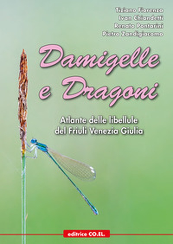 Damigelle e dragoni. Atlante delle libellule del Friuli Venezia Giulia - Librerie.coop Damigelle e dragoni. Atlante delle libellule del Friuli Venezia Giulia - Librerie.coop
