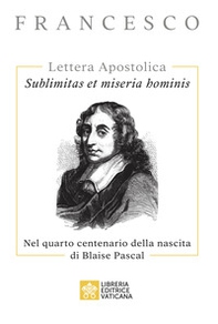 Sublimitas et miseria hominis. Lettera apostolica - Librerie.coop