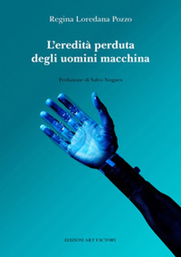 L'eredità perduta degli uomini macchina - Librerie.coop L'eredità perduta degli uomini macchina - Librerie.coop