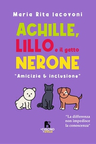 Achille, Lillo e il gatto Nerone - Librerie.coop