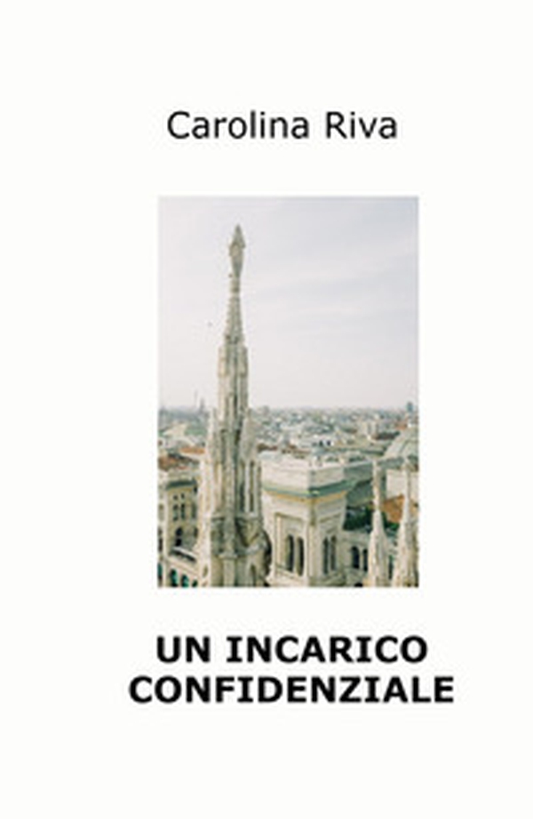 Un incarico confidenziale - Librerie.coop Un incarico confidenziale - Librerie.coop
