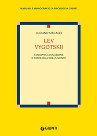 Lev Vygotskij. Sviluppo, educazione e patologia della mente - Librerie.coop