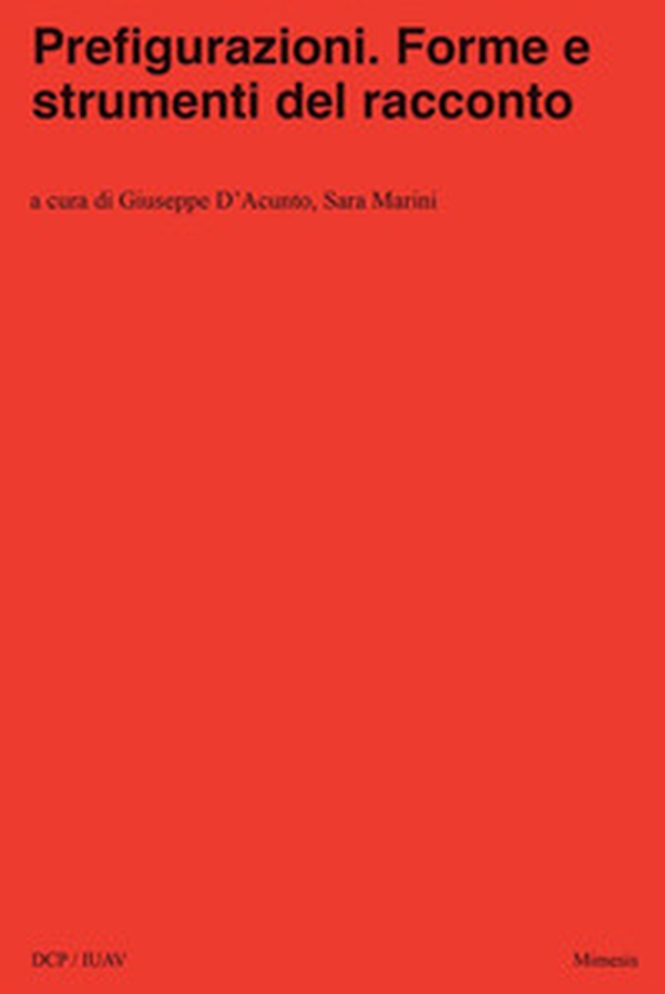 Prefigurazioni. Forme e strumenti del racconto - Librerie.coop Prefigurazioni. Forme e strumenti del racconto - Librerie.coop