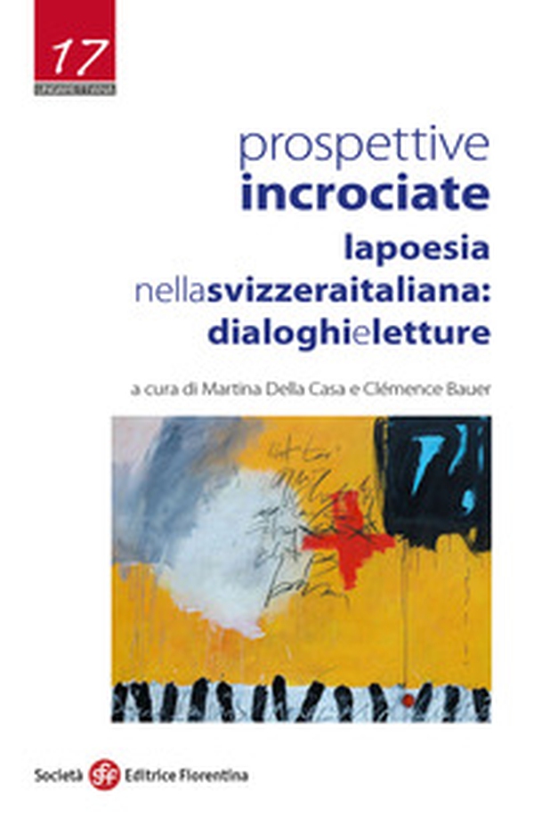 Prospettive incrociate. La poesia nella Svizzera italiana: dialoghi e letture - Librerie.coop Prospettive incrociate. La poesia nella Svizzera italiana: dialoghi e letture - Librerie.coop