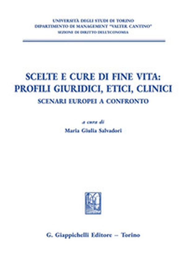Scelte e cure di fine vita: profili giuridici, etici, clinici - Librerie.coop Scelte e cure di fine vita: profili giuridici, etici, clinici - Librerie.coop