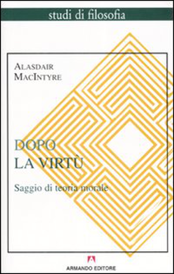 Dopo la virtù. Saggio di teoria morale - Librerie.coop Dopo la virtù. Saggio di teoria morale - Librerie.coop
