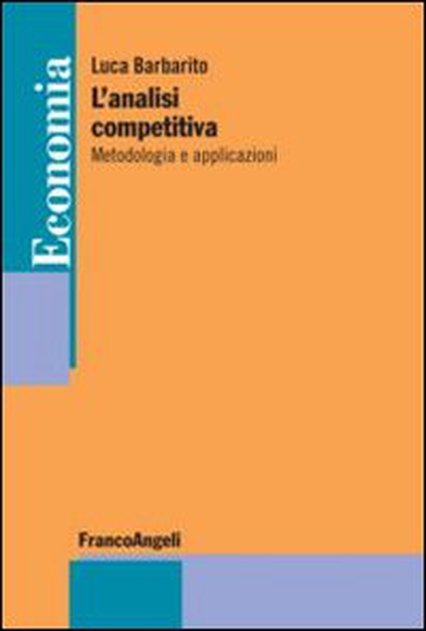 L'analisi competitiva. Metodologia e applicazioni - Librerie.coop L'analisi competitiva. Metodologia e applicazioni - Librerie.coop
