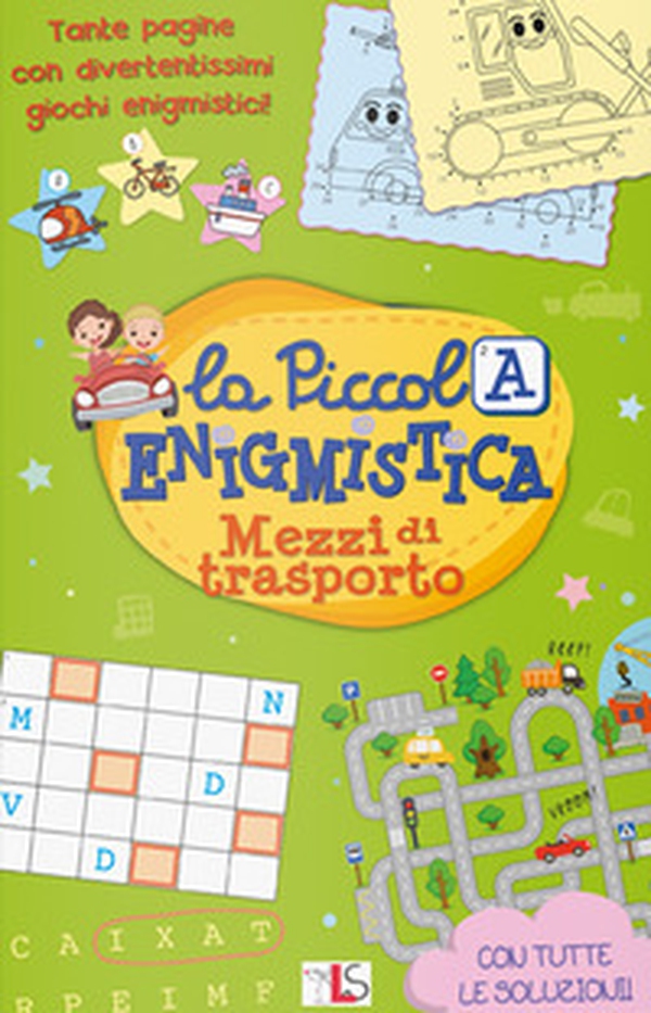 Mezzi di trasporto. La piccola enigmistica - Librerie.coop Mezzi di trasporto. La piccola enigmistica - Librerie.coop