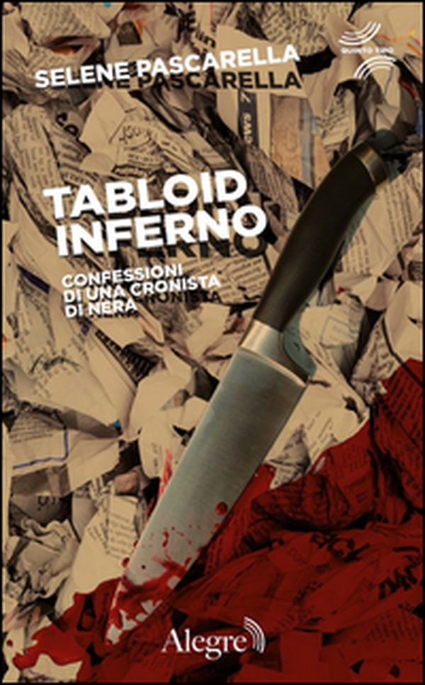 Tabloid Inferno. Confessioni di una cronista di nera - Librerie.coop Tabloid Inferno. Confessioni di una cronista di nera - Librerie.coop