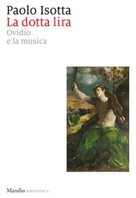 La dotta lira. Ovidio e la musica - Librerie.coop