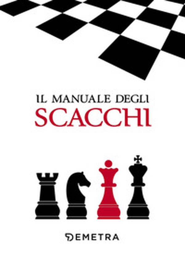 Il manuale degli scacchi - Librerie.coop Il manuale degli scacchi - Librerie.coop