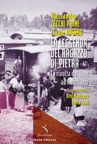 La leggenda del ragazzo di pietra. La rivolta dei Rom ad Auschwitz - Librerie.coop