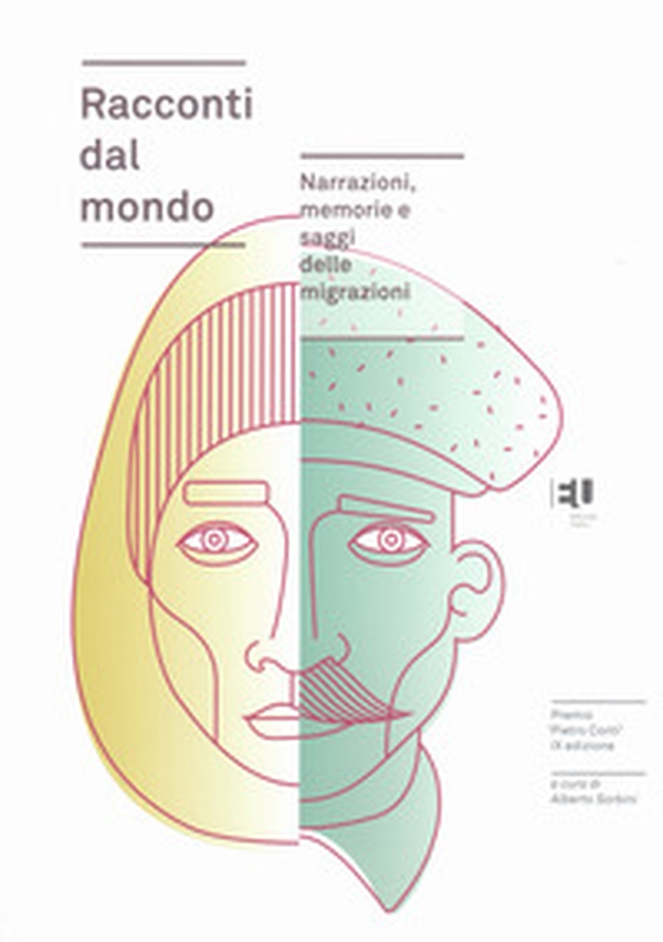 Racconti dal mondo. Narrazioni, memorie e saggi delle migrazioni. Premio «Pietro Conti». Nona edizione - Librerie.coop Racconti dal mondo. Narrazioni, memorie e saggi delle migrazioni. Premio «Pietro Conti». Nona edizione - Librerie.coop
