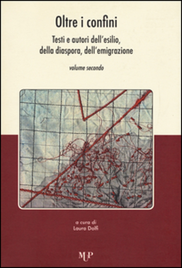 Oltre i confini. Testi e autori dell'esilio, della diaspora, dell'emigrazione - Vol. 2 - Librerie.coop Oltre i confini. Testi e autori dell'esilio, della diaspora, dell'emigrazione - Vol. 2 - Librerie.coop