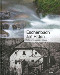 Eschenbach am Ritten. Kultur ums kostbare Wasser - Librerie.coop