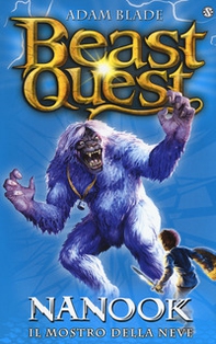 Nanook. Il mostro della neve. Beast Quest - Vol. 5 - Librerie.coop