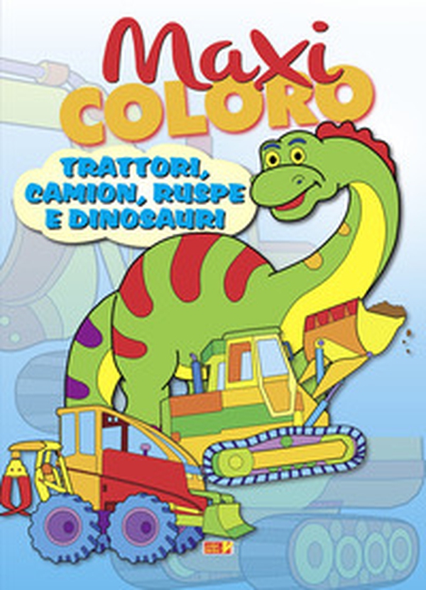 Maxi coloro: trattori, camion, ruspe e dinosauri - Librerie.coop Maxi coloro: trattori, camion, ruspe e dinosauri - Librerie.coop