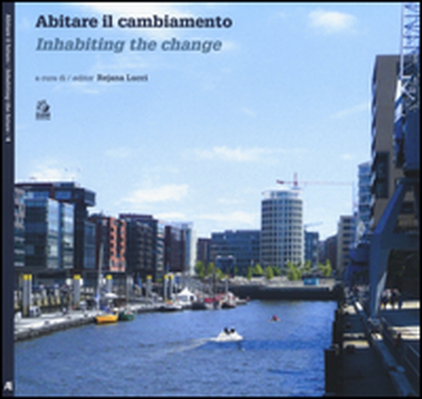 Abitare il cambiamento-Inhabiting the change - Librerie.coop Abitare il cambiamento-Inhabiting the change - Librerie.coop