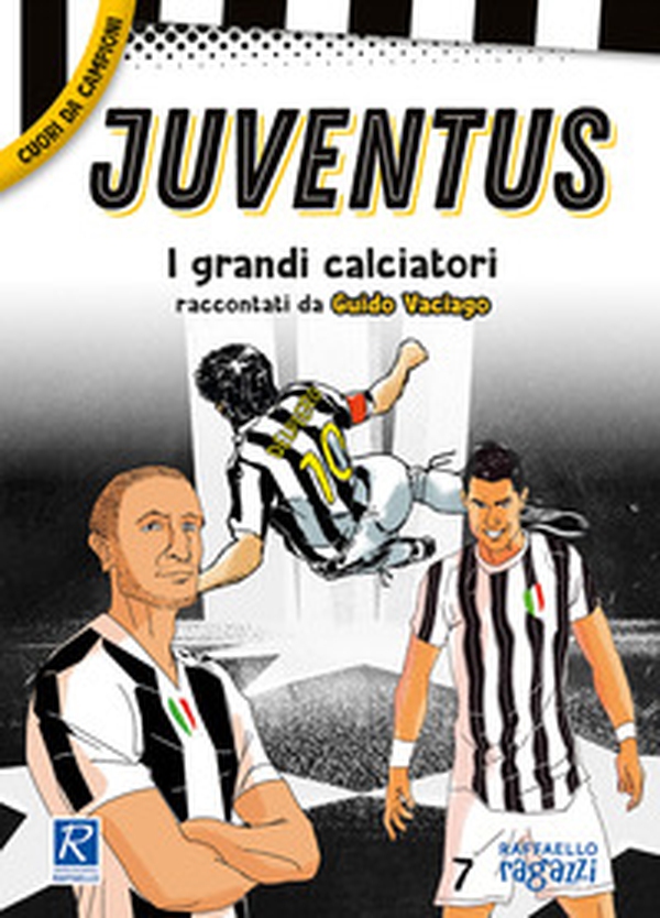 Juventus. I più grandi giocatori - Librerie.coop Juventus. I più grandi giocatori - Librerie.coop