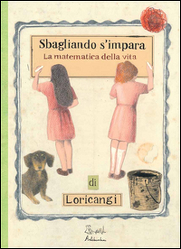 Sbagliando s'impara. (La matematica della vita) - Librerie.coop Sbagliando s'impara. (La matematica della vita) - Librerie.coop