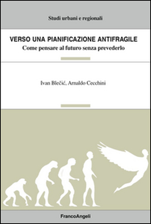 Verso una pianificazione antifragile. Come pensare al futuro senza prevederlo - Librerie.coop Verso una pianificazione antifragile. Come pensare al futuro senza prevederlo - Librerie.coop