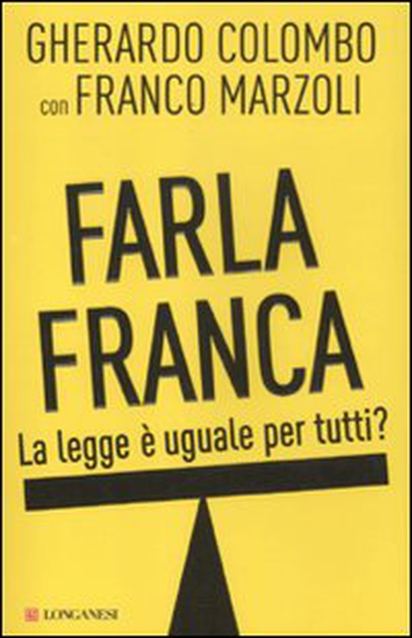 Farla franca. La legge è uguale per tutti? - Librerie.coop Farla franca. La legge è uguale per tutti? - Librerie.coop