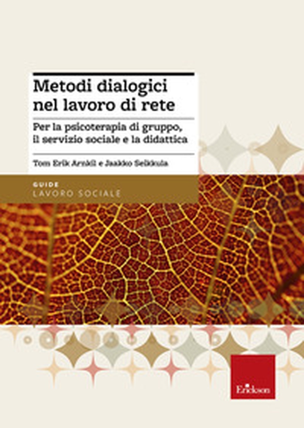 Metodi dialogici nel lavoro di rete. Per la psicoterapia di gruppo, ilservizio sociale e la didattica - Librerie.coop Metodi dialogici nel lavoro di rete. Per la psicoterapia di gruppo, ilservizio sociale e la didattica - Librerie.coop
