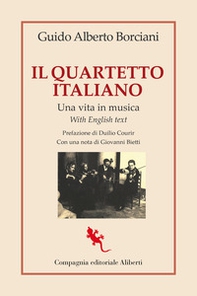 Il quartetto italiano. Una vita in musica. Ediz. italiana e inglese - Librerie.coop