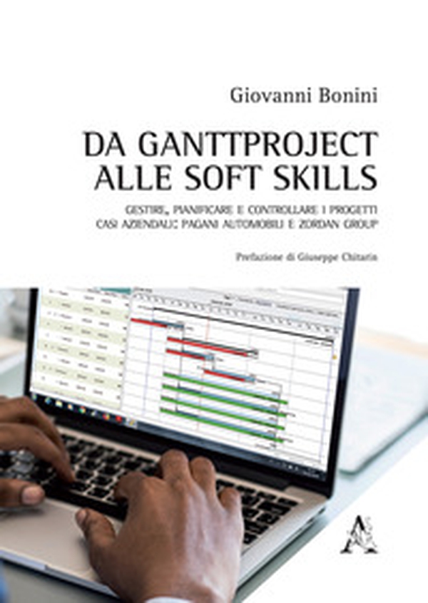 Da ganttproject alle soft skills. Gestire, pianificare e controllare i progetti. Casi aziendali: Pagani Automobili e Zordan Group - Librerie.coop Da ganttproject alle soft skills. Gestire, pianificare e controllare i progetti. Casi aziendali: Pagani Automobili e Zordan Group - Librerie.coop