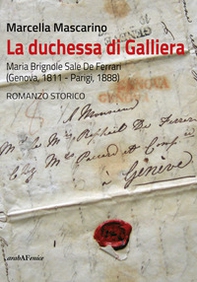 La duchessa di Galliera. Maria Brignole Sale De Ferrari (Genova 1811-Parigi 1888) - Librerie.coop
