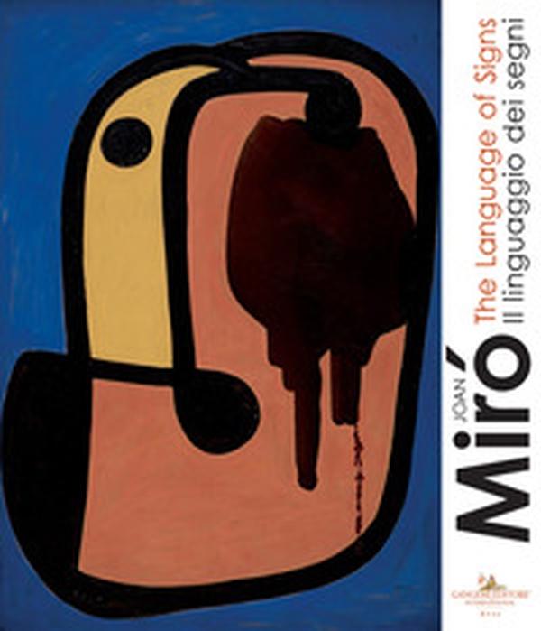 Joan Mirò. Il linguaggio dei segni-The language of signs - Librerie.coop Joan Mirò. Il linguaggio dei segni-The language of signs - Librerie.coop