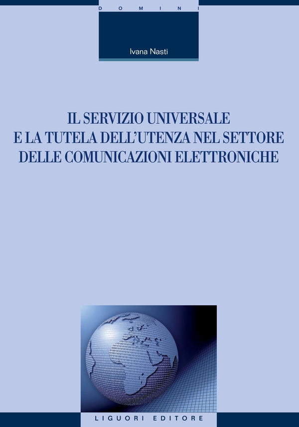 Il servizio universale e la tutela dell’utenza nel settore delle comunicazioni elettroniche - Librerie.coop Il servizio universale e la tutela dell’utenza nel settore delle comunicazioni elettroniche - Librerie.coop