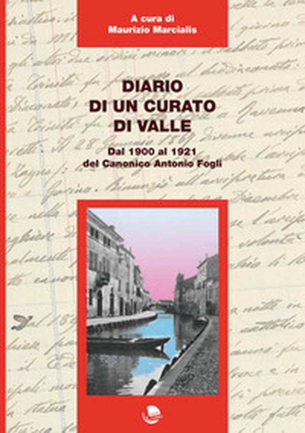 Diario di un curato di valle. Dal 1900 al 1921 del canonico Antonio Fogli - Librerie.coop Diario di un curato di valle. Dal 1900 al 1921 del canonico Antonio Fogli - Librerie.coop