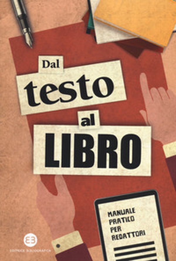 Dal testo al libro. Manuale pratico per redattori - Librerie.coop Dal testo al libro. Manuale pratico per redattori - Librerie.coop