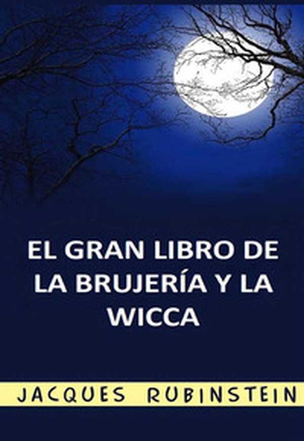 El gran libro de la brujería y la wicca - Librerie.coop El gran libro de la brujería y la wicca - Librerie.coop