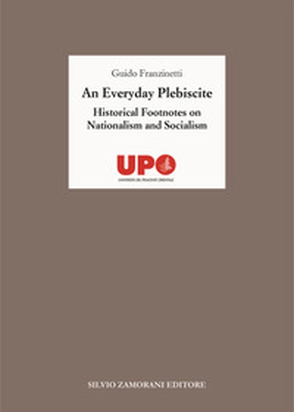 An everyday plebiscite. Historical footnotes on nationalism and socialism - Librerie.coop An everyday plebiscite. Historical footnotes on nationalism and socialism - Librerie.coop