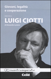 Giovani, legalità e cooperazione. Intervista a Luigi Ciotti - Librerie.coop