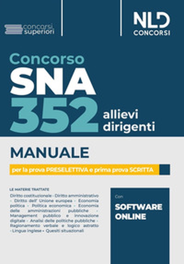 Concorso 352 allievi dirigenti SNA. Manuale per la prova preselettiva e prima prova scritta - Librerie.coop Concorso 352 allievi dirigenti SNA. Manuale per la prova preselettiva e prima prova scritta - Librerie.coop