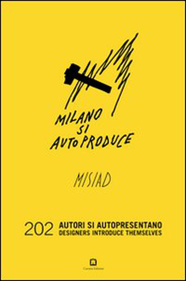Milano si autoproduce. 202 autori si autopresentano. Ediz. italiana e inglese - Librerie.coop Milano si autoproduce. 202 autori si autopresentano. Ediz. italiana e inglese - Librerie.coop