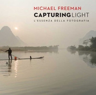 Capturing light. L'essenza della fotografia - Librerie.coop