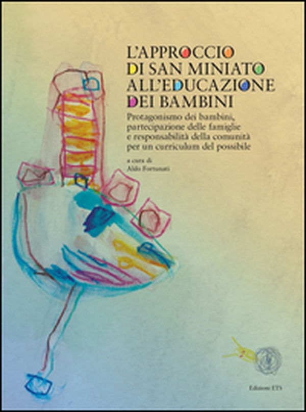 L'approccio di San Miniato all'educazione dei bambini - Librerie.coop L'approccio di San Miniato all'educazione dei bambini - Librerie.coop