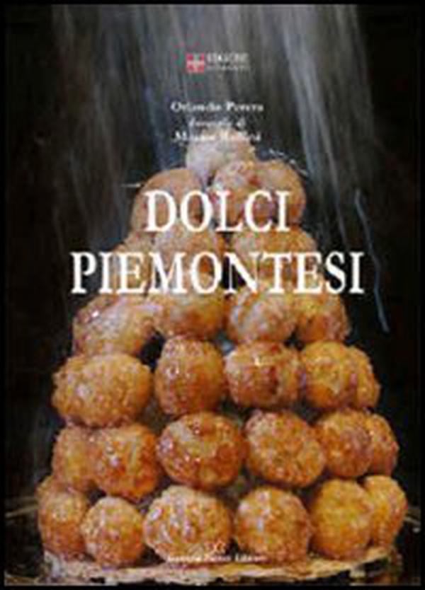 Dolci piemontesi. Pasticceri e pasticceria tra il Po e le Alpi - Librerie.coop Dolci piemontesi. Pasticceri e pasticceria tra il Po e le Alpi - Librerie.coop