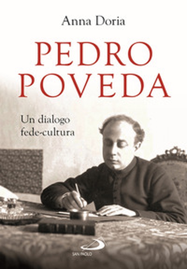 Pedro Poveda. Un dialogo fede-cultura - Librerie.coop Pedro Poveda. Un dialogo fede-cultura - Librerie.coop
