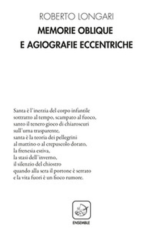 Memorie oblique e agiografie eccentriche - Librerie.coop Memorie oblique e agiografie eccentriche - Librerie.coop