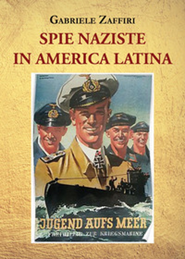 Spie naziste in America Latina - Librerie.coop Spie naziste in America Latina - Librerie.coop