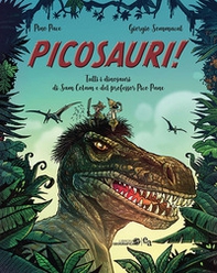 Picosauri! Tutti i dinosauri di Sam Colam e Pico Pane - Librerie.coop