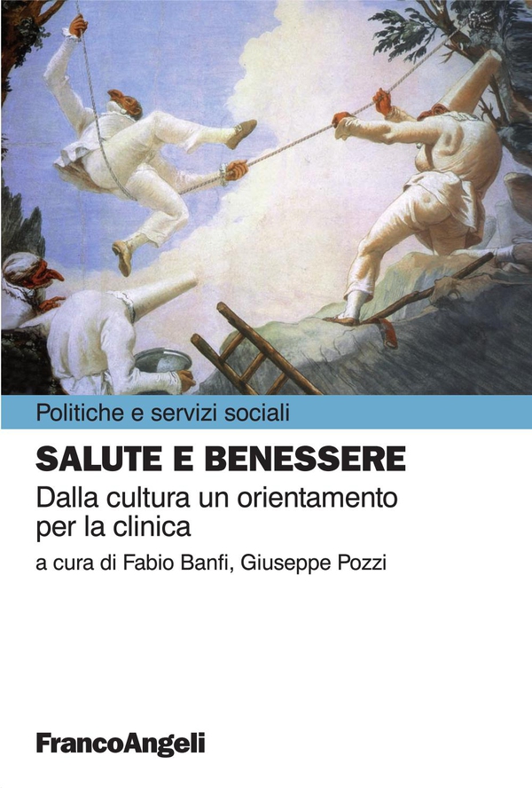 Salute e benessere. Dalla cultura un orientamento per la clinica - Librerie.coop Salute e benessere. Dalla cultura un orientamento per la clinica - Librerie.coop