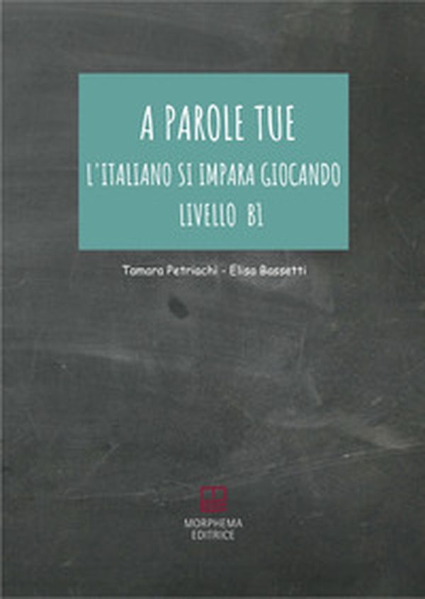A parole tue. L'Italiano si impara giocando. Livello B1 - Librerie.coop A parole tue. L'Italiano si impara giocando. Livello B1 - Librerie.coop